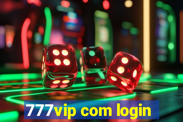 777vip com login